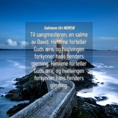 Picture 04 - Salmene 19:1 NORSK - Til sangmesteren; en salme av David. Himlene - Bible Verse Picture