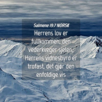 Picture 04 - Salmene 19:7 NORSK - Herrens lov er fullkommen, den vederkveger - Bible Verse Picture