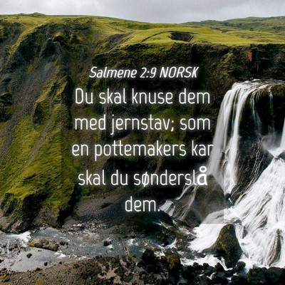 Picture 04 - Salmene 2:9 NORSK - Du skal knuse dem med jernstav; som en - Bible Verse Picture