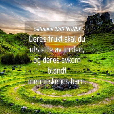Picture 04 - Salmene 21:10 NORSK - Deres frukt skal du utslette av jorden, og deres - Bible Verse Picture