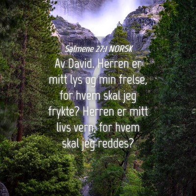 Picture 04 - Salmene 27:1 NORSK - Av David. Herren er mitt lys og min frelse, for - Bible Verse Picture