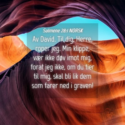 Picture 04 - Salmene 28:1 NORSK - Av David. Til dig, Herre, roper jeg. Min klippe, - Bible Verse Picture