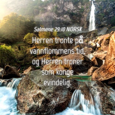 Picture 04 - Salmene 29:10 NORSK - Herren tronte på vannflommens tid, og Herren - Bible Verse Picture