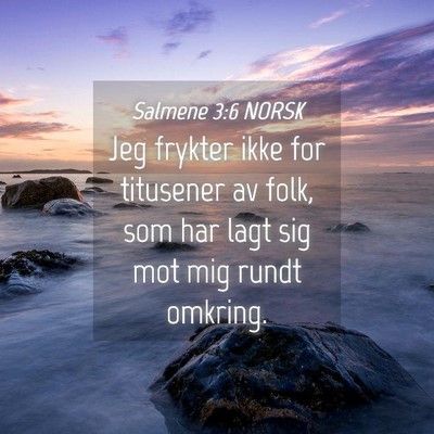 Picture 04 - Salmene 3:6 NORSK - Jeg frykter ikke for titusener av folk, som har - Bible Verse Picture