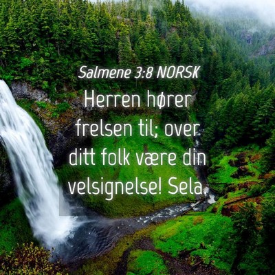 Picture 04 - Salmene 3:8 NORSK - Herren hører frelsen til; over ditt folk være - Bible Verse Picture
