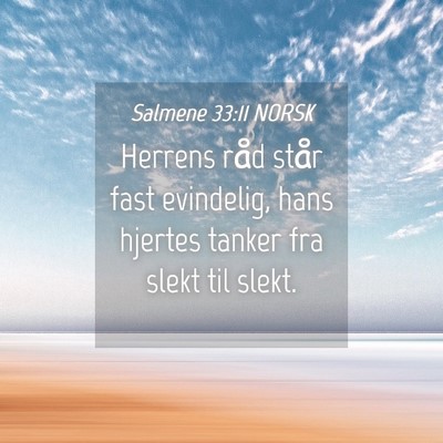 Picture 04 - Salmene 33:11 NORSK - Herrens råd står fast evindelig, hans hjertes - Bible Verse Picture