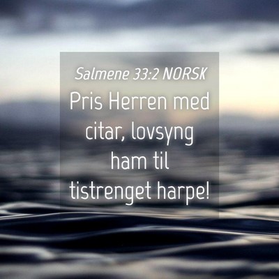 Picture 04 - Salmene 33:2 NORSK - Pris Herren med citar, lovsyng ham til tistrenget - Bible Verse Picture