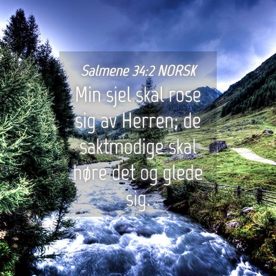 Picture 04 - Salmene 34:2 NORSK - Min sjel skal rose sig av Herren; de saktmodige - Bible Verse Picture
