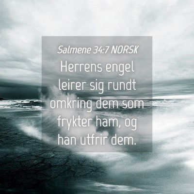Picture 04 - Salmene 34:7 NORSK - Herrens engel leirer sig rundt omkring dem som - Bible Verse Picture