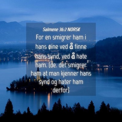 Picture 04 - Salmene 36:2 NORSK - For en smigrer ham i hans øine ved å finne hans - Bible Verse Picture