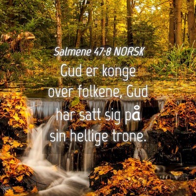 Picture 04 - Salmene 47:8 NORSK - Gud er konge over folkene, Gud har satt sig på - Bible Verse Picture