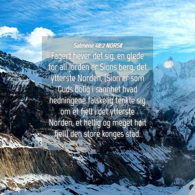 Picture 04 - Salmene 48:2 NORSK - Fagert hever det sig, en glede for all jorden er - Bible Verse Picture