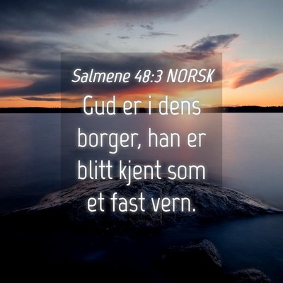 Picture 04 - Salmene 48:3 NORSK - Gud er i dens borger, han er blitt kjent som et - Bible Verse Picture