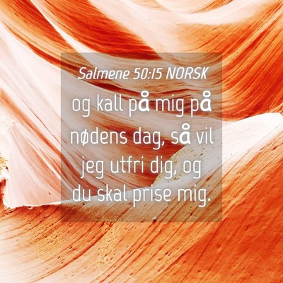Picture 04 - Salmene 50:15 NORSK - og kall på mig på nødens dag, så vil jeg - Bible Verse Picture