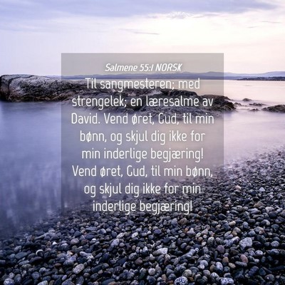 Picture 04 - Salmene 55:1 NORSK - Til sangmesteren; med strengelek; en læresalme - Bible Verse Picture