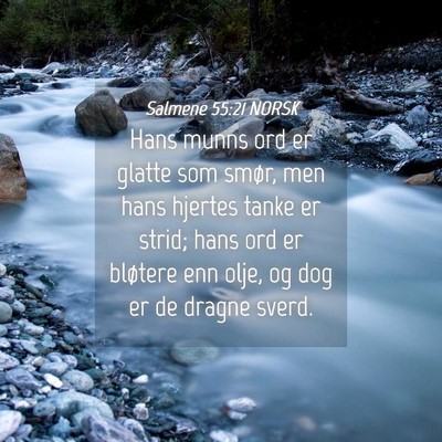 Picture 04 - Salmene 55:21 NORSK - Hans munns ord er glatte som smør, men hans - Bible Verse Picture