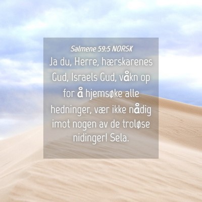 Picture 04 - Salmene 59:5 NORSK - Ja du, Herre, hærskarenes Gud, Israels Gud, - Bible Verse Picture