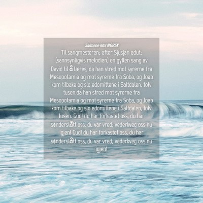 Picture 04 - Salmene 60:1 NORSK - Til sangmesteren; efter Sjusjan edut; - Bible Verse Picture