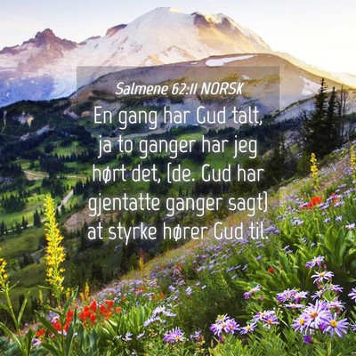 Picture 04 - Salmene 62:11 NORSK - En gang har Gud talt, ja to ganger har jeg hørt - Bible Verse Picture