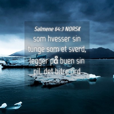 Picture 04 - Salmene 64:3 NORSK - som hvesser sin tunge som et sverd, legger på - Bible Verse Picture
