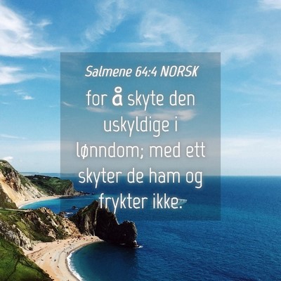 Picture 04 - Salmene 64:4 NORSK - for å skyte den uskyldige i lønndom; med ett - Bible Verse Picture