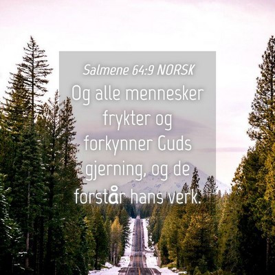 Picture 04 - Salmene 64:9 NORSK - Og alle mennesker frykter og forkynner Guds - Bible Verse Picture