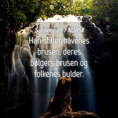 Picture 04 - Salmene 65:7 NORSK - Han stiller havenes brusen, deres bølgers brusen - Bible Verse Picture