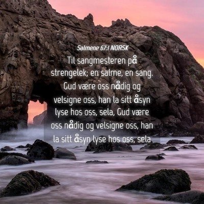 Picture 04 - Salmene 67:1 NORSK - Til sangmesteren på strengelek; en salme, en - Bible Verse Picture