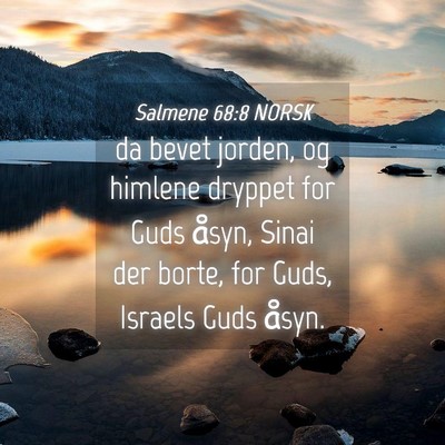 Picture 04 - Salmene 68:8 NORSK - da bevet jorden, og himlene dryppet for Guds - Bible Verse Picture