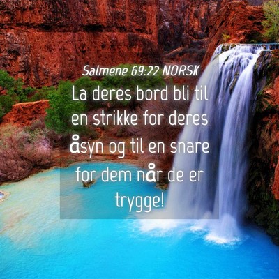 Picture 04 - Salmene 69:22 NORSK - La deres bord bli til en strikke for deres åsyn - Bible Verse Picture