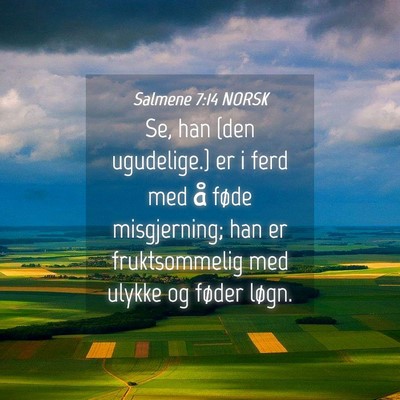 Picture 04 - Salmene 7:14 NORSK - Se, han {den ugudelige.} er i ferd med å føde - Bible Verse Picture