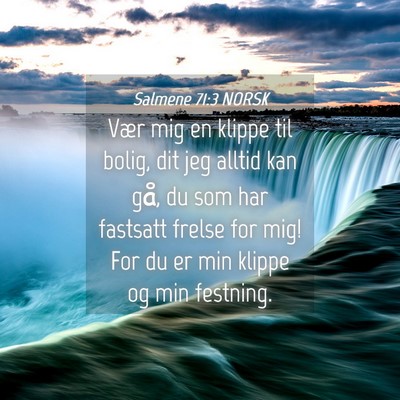 Picture 04 - Salmene 71:3 NORSK - Vær mig en klippe til bolig, dit jeg alltid kan - Bible Verse Picture
