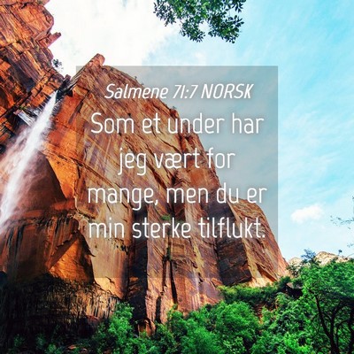 Picture 04 - Salmene 71:7 NORSK - Som et under har jeg vært for mange, men du er - Bible Verse Picture