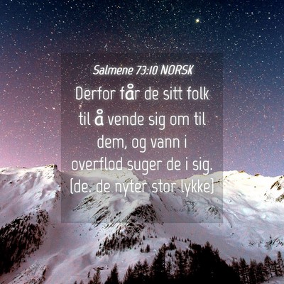 Picture 04 - Salmene 73:10 NORSK - Derfor får de sitt folk til å vende sig om til - Bible Verse Picture