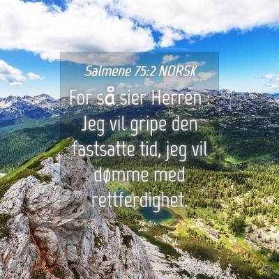 Picture 04 - Salmene 75:2 NORSK - For så sier Herren : Jeg vil gripe den fastsatte - Bible Verse Picture