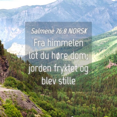 Picture 04 - Salmene 76:8 NORSK - Fra himmelen lot du høre dom; jorden fryktet og - Bible Verse Picture