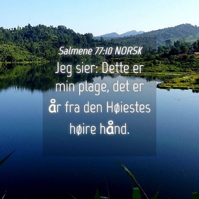 Picture 04 - Salmene 77:10 NORSK - Jeg sier: Dette er min plage, det er år fra den - Bible Verse Picture