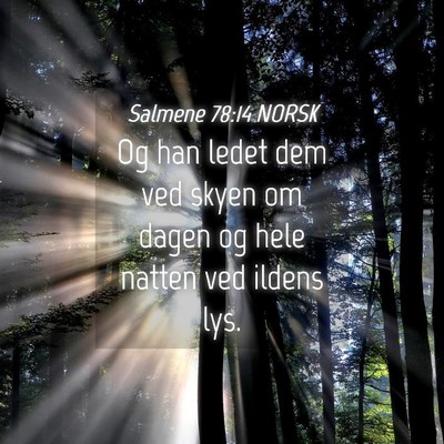 Picture 04 - Salmene 78:14 NORSK - Og han ledet dem ved skyen om dagen og hele - Bible Verse Picture