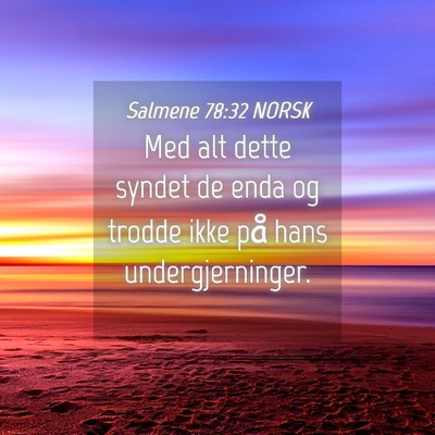 Picture 04 - Salmene 78:32 NORSK - Med alt dette syndet de enda og trodde ikke på - Bible Verse Picture