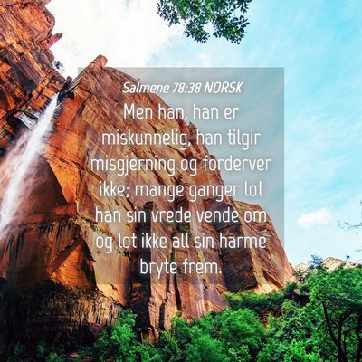 Picture 04 - Salmene 78:38 NORSK - Men han, han er miskunnelig, han tilgir - Bible Verse Picture