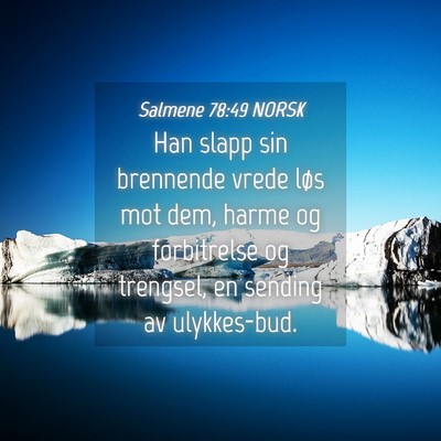 Picture 04 - Salmene 78:49 NORSK - Han slapp sin brennende vrede løs mot dem, harme - Bible Verse Picture