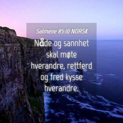 Picture 04 - Salmene 85:10 NORSK - Nåde og sannhet skal møte hverandre, rettferd - Bible Verse Picture