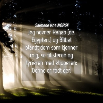 Picture 04 - Salmene 87:4 NORSK - Jeg nevner Rahab {de. Egypten.} og Babel blandt - Bible Verse Picture