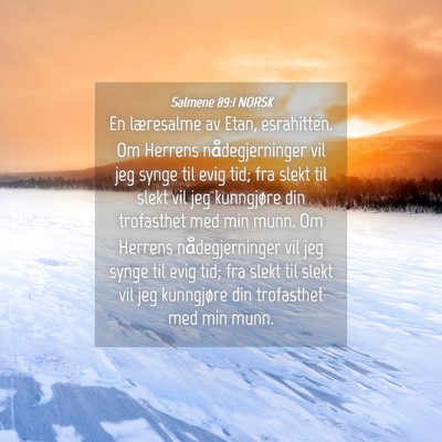 Picture 04 - Salmene 89:1 NORSK - En læresalme av Etan, esrahitten. Om Herrens - Bible Verse Picture