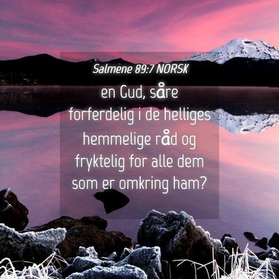 Picture 04 - Salmene 89:7 NORSK - en Gud, såre forferdelig i de helliges hemmelige - Bible Verse Picture