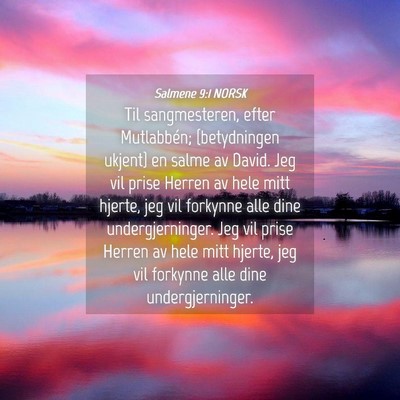 Picture 04 - Salmene 9:1 NORSK - Til sangmesteren, efter Mutlabbén; {betydningen - Bible Verse Picture