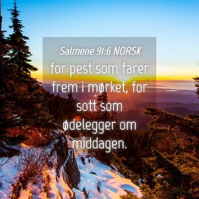 Picture 04 - Salmene 91:6 NORSK - for pest som farer frem i mørket, for sott som - Bible Verse Picture