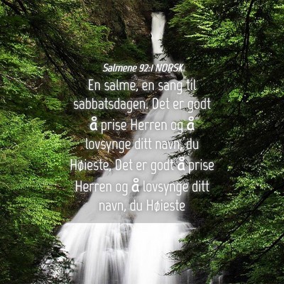 Picture 04 - Salmene 92:1 NORSK - En salme, en sang til sabbatsdagen. Det er godt - Bible Verse Picture