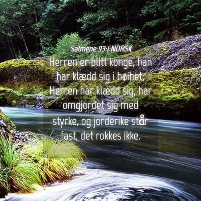 Picture 04 - Salmene 93:1 NORSK - Herren er blitt konge, han har klædd sig i - Bible Verse Picture
