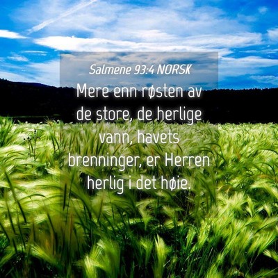 Picture 04 - Salmene 93:4 NORSK - Mere enn røsten av de store, de herlige vann, - Bible Verse Picture
